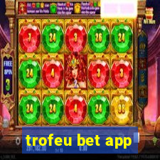 trofeu bet app